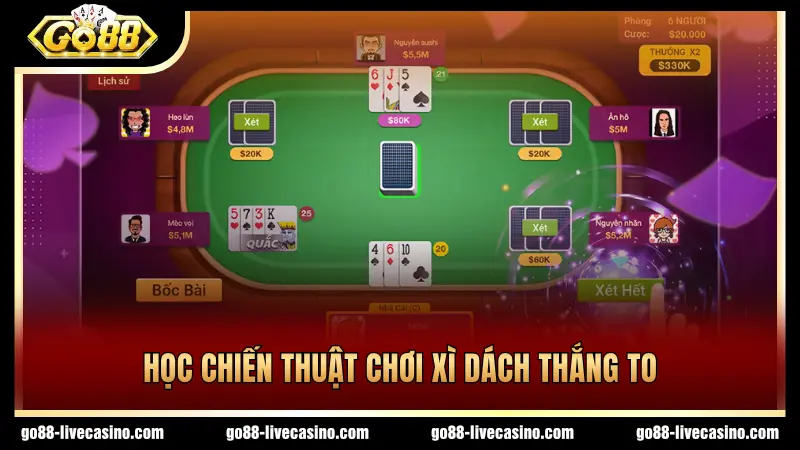 4 chiến thuật thông minh khi chơi Xì Dách