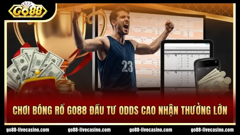 Bóng rổ GO88 đầu tư Odds cao, nhận về thưởng lớn