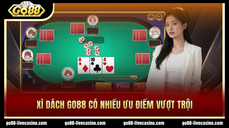 Các ưu điểm khi tham gia game bài Xì Dách GO88