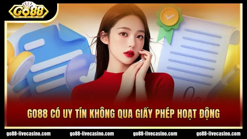 Đánh giá GO88 có uy tín không qua giấy phép hoạt động