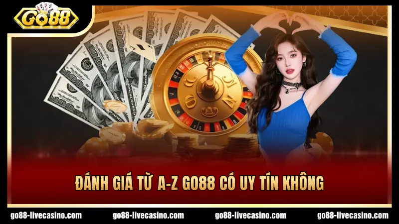 GO88 có uy tín không, đánh giá từ A-Z