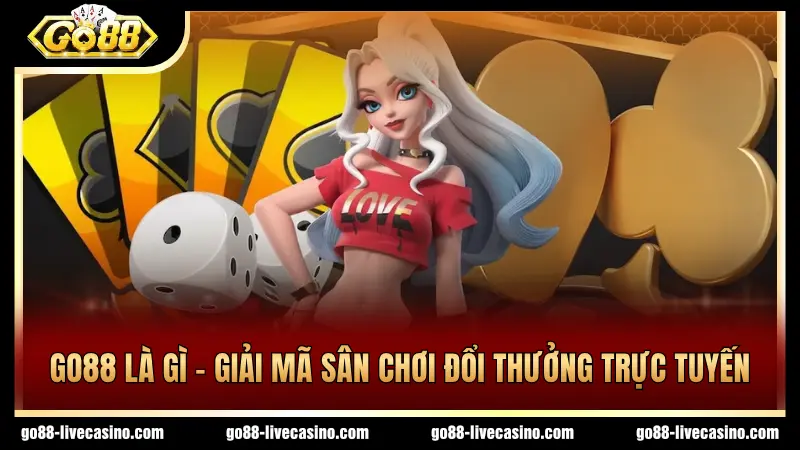 GO88 là gì giải mã về sân chơi đổi thưởng chi tiết