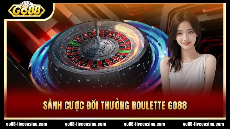 Khám phá sảnh cược Roulette GO88