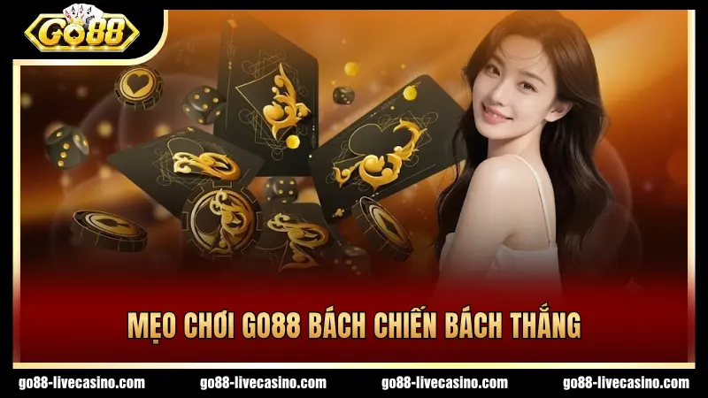 Mẹo chơi GO88 thông minh bách chiến bách thắng
