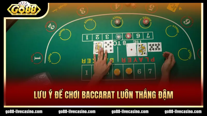 Những lưu ý cần ghi nhớ khi tham gia Baccarat
