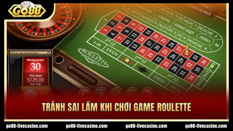 Sai lầm cần tránh khi tham gia ván Roulette