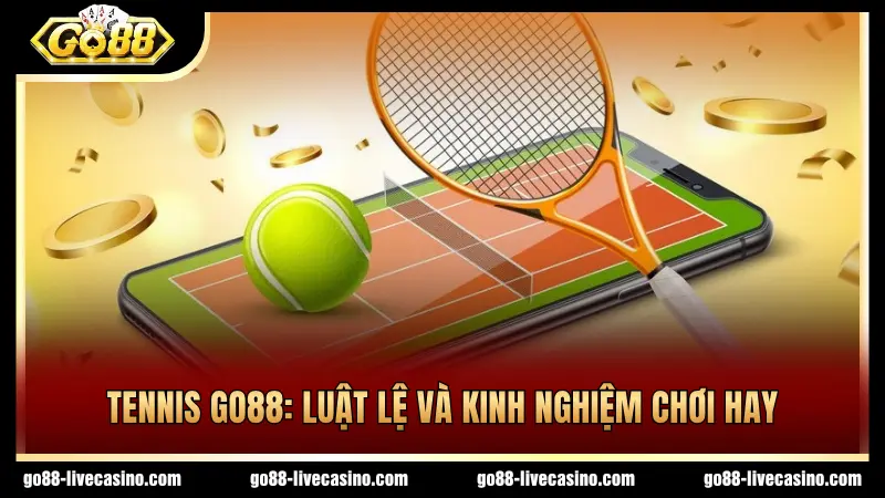 Tennis GO88 và những thông tin cần biết khi chơi