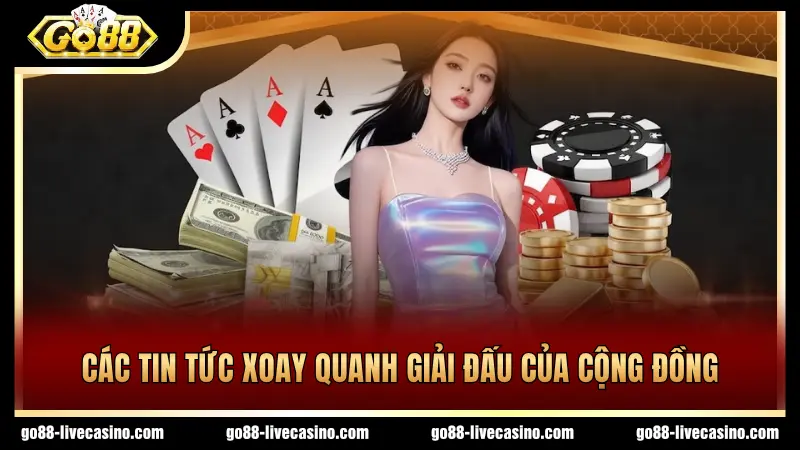 Tin tức về giải đấu cộng đồng rất quan trọng
